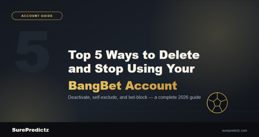 Top 5 Ways to Delete and Stop Using BangBet Accoun...