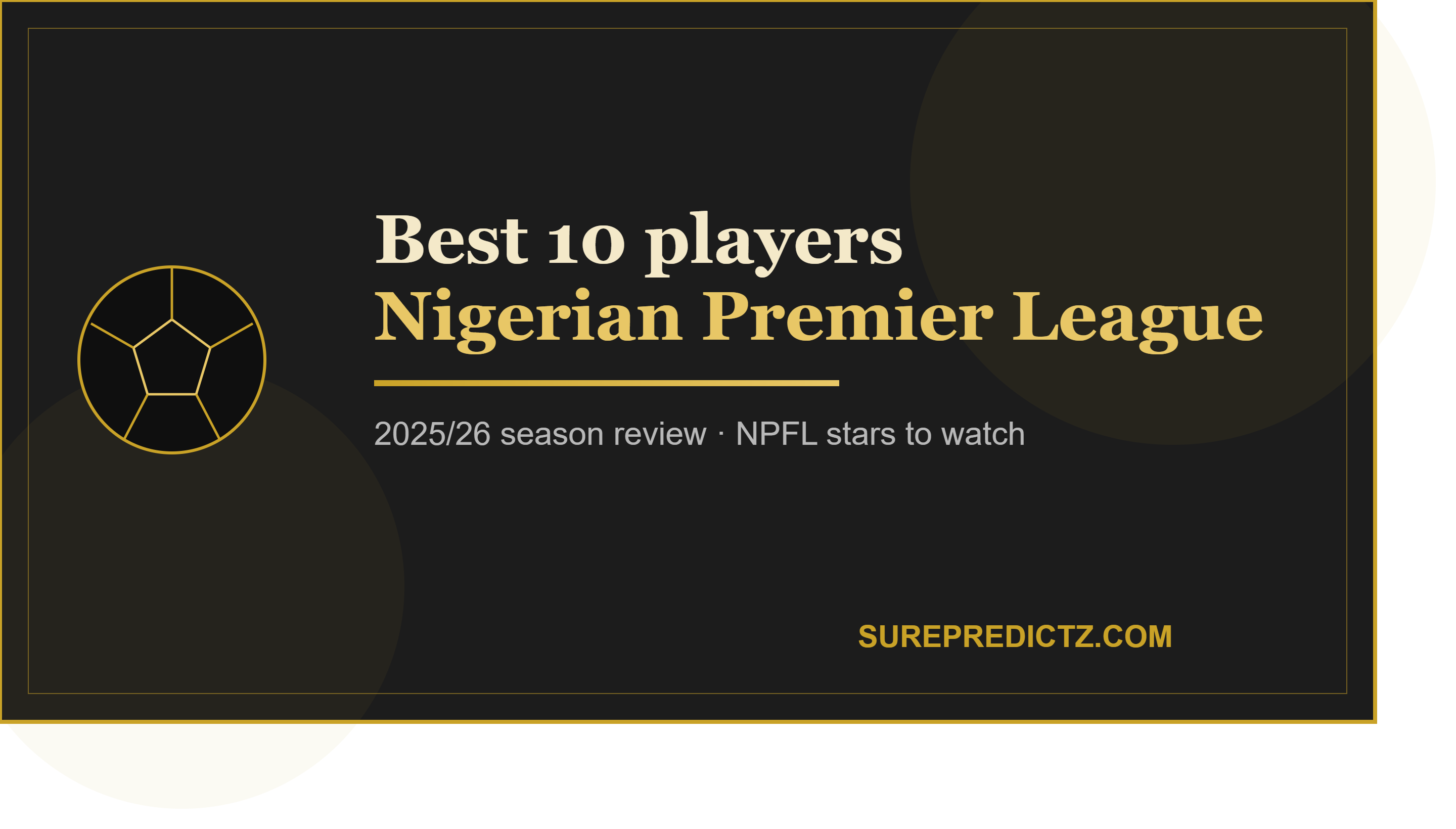 Best 10 Players in the Nigerian Premier League Tod...